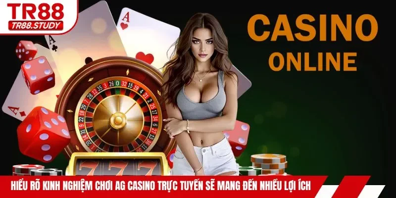 AG Casino TR88 - Trải Nghiệm Đẳng Cấp Cá Cược Trực Tuyến