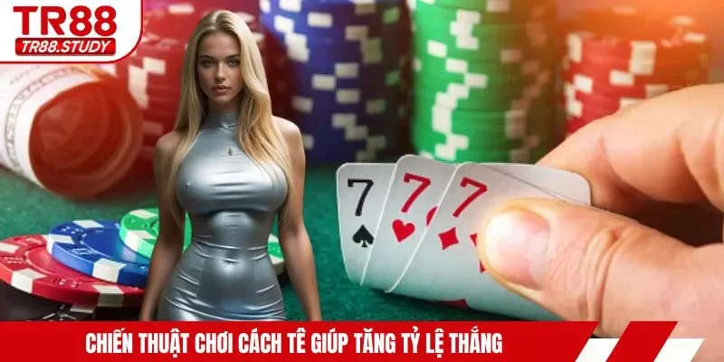 Bài Cách Tê TR88 – Những Mẹo Nhỏ Làm Nên Chiến Thắng