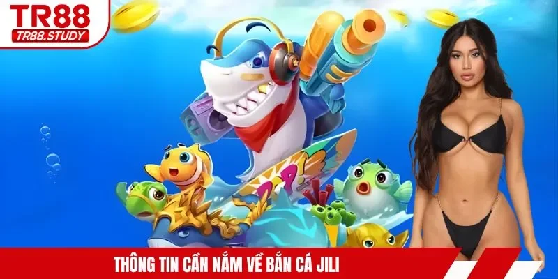 Bắn Cá JILI | Sảnh Game Giải Trí Đổi Thưởng Đỉnh Cao 2026
