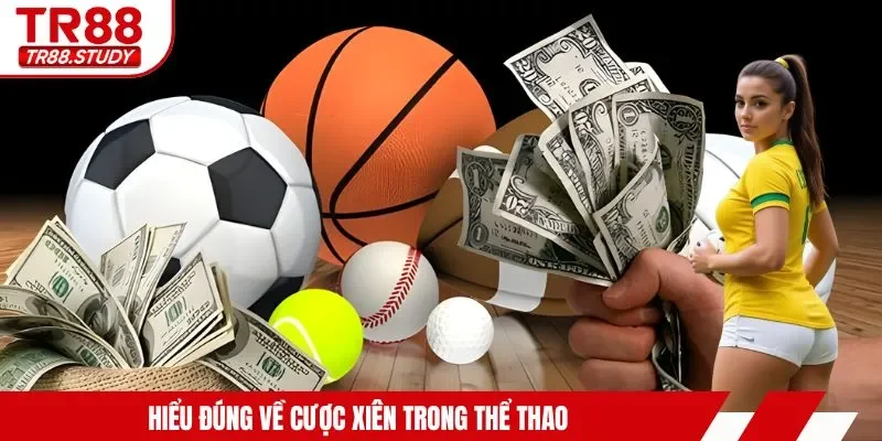 Cách Chơi Kèo Xiên - Quy Tắc Cơ Bản & Kinh Nghiệm Thắng