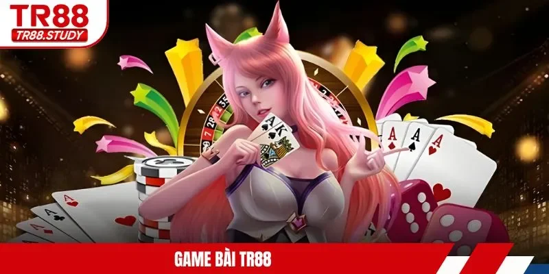 Game Hot TR88 - Hấp Dẫn, Cập Nhật Xu Hướng Cá Cược Mới Nhất
