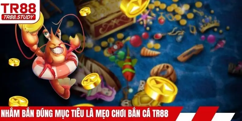 Mẹo Chơi Bắn Cá TR88 - Tip Săn Thưởng Bất Bại 2026