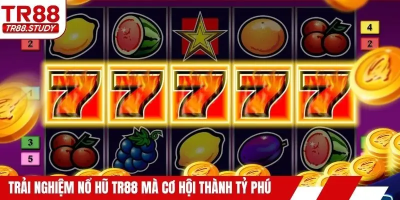 Trải Nghiệm Nổ Hũ TR88 - Cơ Hội Thắng Lớn Với Jackpot